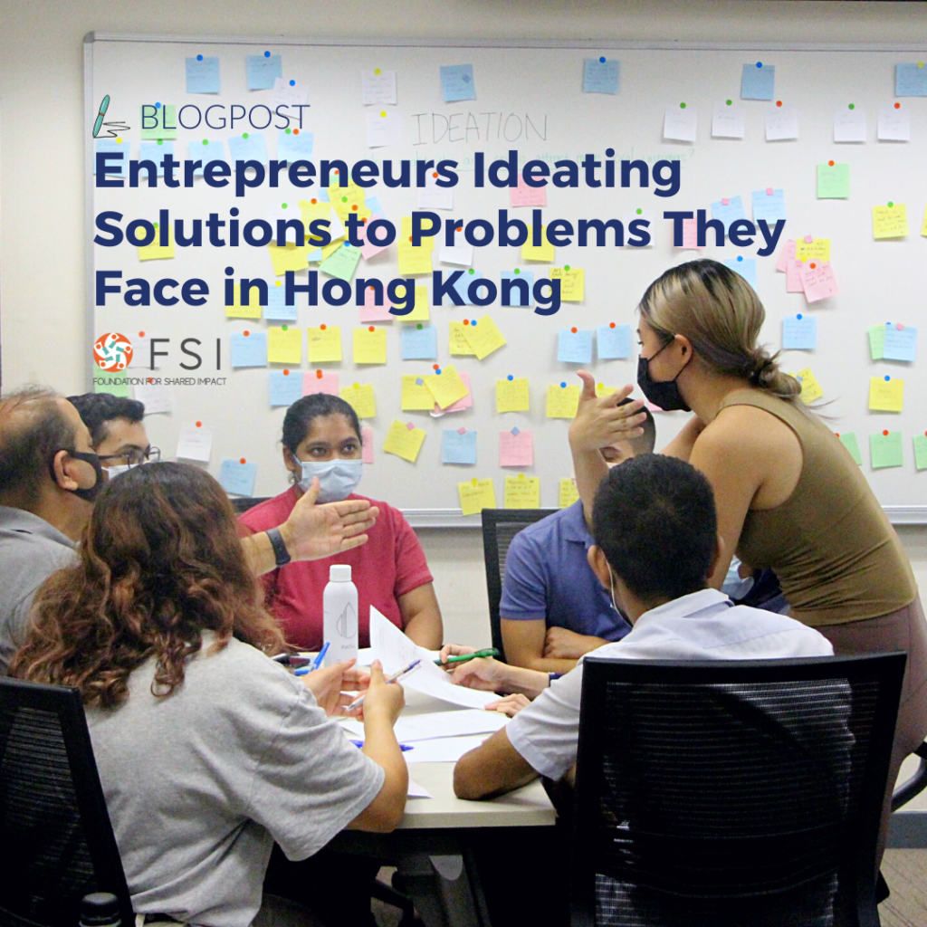 Entrepreneurs Ideating Solutions to Problems They Face in Hong Kong