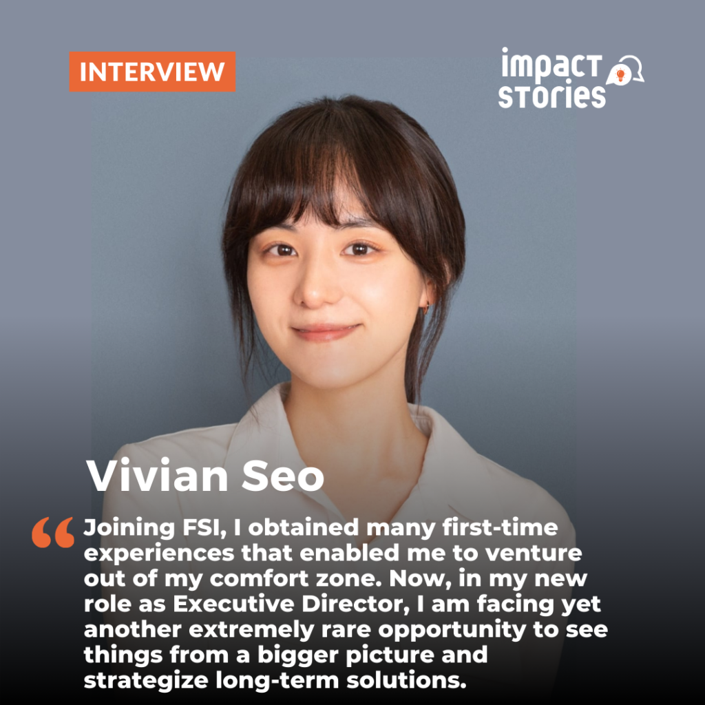 Vivian Seo, Impact Lab alumni, former Goldman Sachs analyst, and currently FSI Executive Director, speaks to us about hew new role, the other hats she wears, and what gives her joy in life.