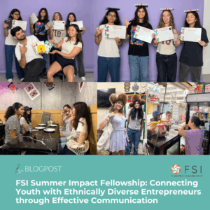 FSI 2025 Summer Impact Fellowship Program Week 4