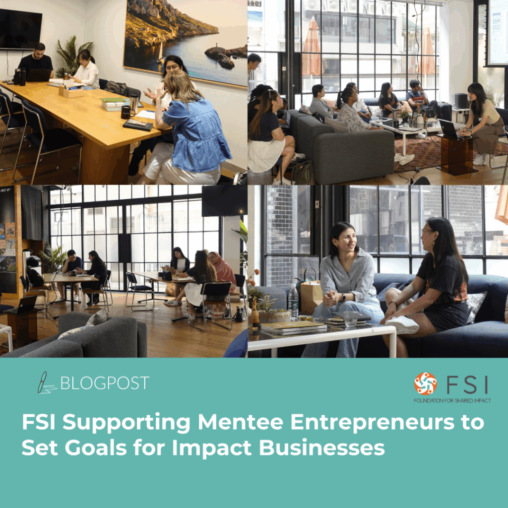 FSI Supporting Mentee Entrepreneurs to Set Goals for Impact Businesses