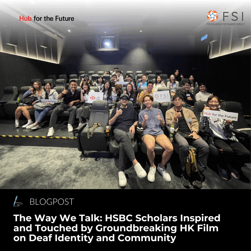 The Way We Talk: HSBC Scholars Inspired and Touched by Groundbreaking HK Film on Deaf Identity and Community